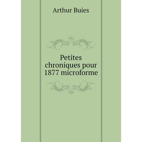 

Книга Petites chroniques pour 1877 microforme