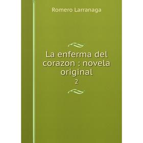 

Книга La enferma del corazon: novela original2