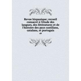 

Книга Revue hispanique; recueil consacré à l'étude des langues, des littératures et de l'histoire des pays castillans, catalans, et portugais 49