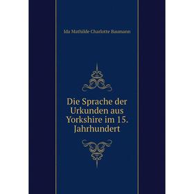 

Книга Die Sprache der Urkunden aus Yorkshire im 15. Jahrhundert