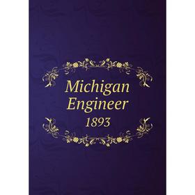 

Книга Michigan Engineer 1893