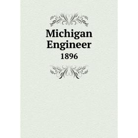 

Книга Michigan Engineer 1896