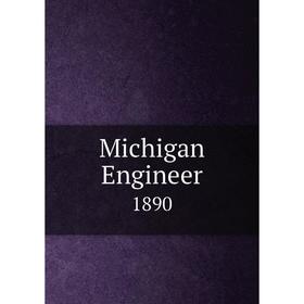 

Книга Michigan Engineer 1890