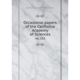 

Книга Occasional Paper s of the California Academy of Sciences no 132