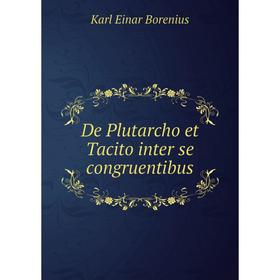 

Книга De Plutarcho et Tacito inter se congruentibus