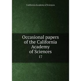 

Книга Occasional Paper s of the California Academy of Sciences 17