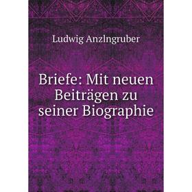 

Книга Briefe: Mit neuen Beiträgen zu seiner Biographie