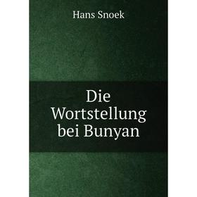

Книга Die Wortstellung bei Bunyan