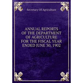 

Книга Annual reports of the department of agriculture for the fiscal year ended june 30, 1902