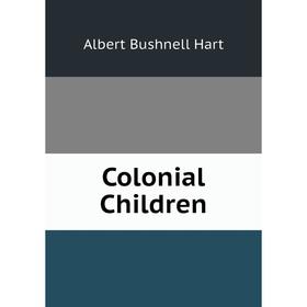 

Книга Colonial Children