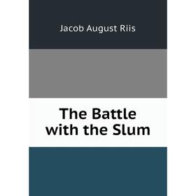 

Книга The Battle with the Slum
