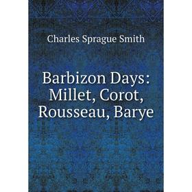 

Книга Barbizon Days: Millet, Corot, Rousseau, Barye