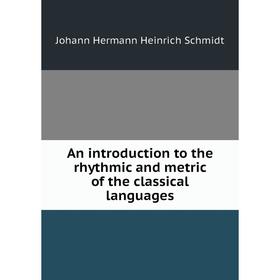 

Книга An introduction to the rhythmic and metric of the classical languages