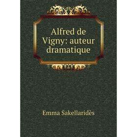 

Книга Alfred de Vigny: auteur dramatique