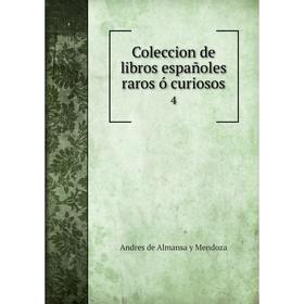 

Книга Coleccion de libros españoles raros ó curiosos 4