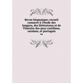

Книга Revue hispanique; recueil consacré à l'étude des langues, des littératures et de l'histoire des pays castillans, catalans, et portugais 04