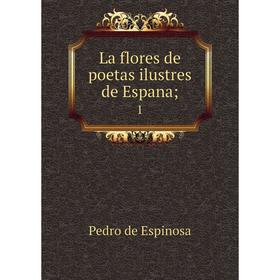 

Книга La flores de poetas ilustres de Espana; 1