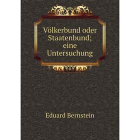 

Книга Völkerbund oder Staatenbund; eine Untersuchung
