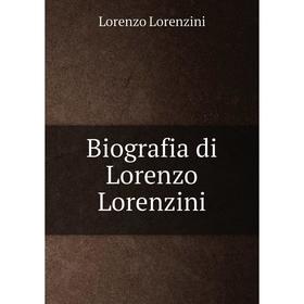 

Книга Biografia di Lorenzo Lorenzini