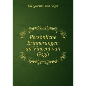 

Книга Persönliche Erinnerungen an Vincent van Gogh