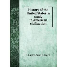 

Книга History of the United States: a study in American civilization