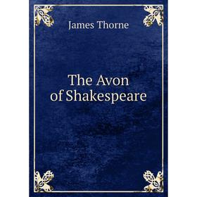 

Книга The Avon of Shakespeare