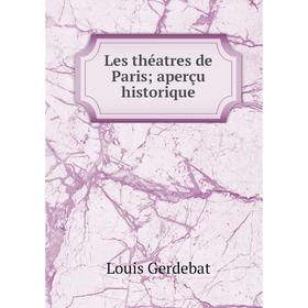 

Книга Les théatres de Paris; aperçu historique