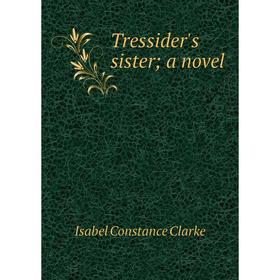 

Книга Tressider's sister; a novel