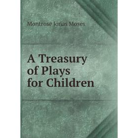

Книга A Treasury of Plays for Children
