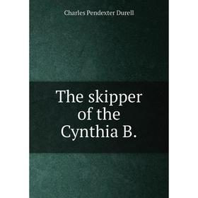 

Книга The skipper of the Cynthia B.
