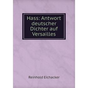 

Книга Hass: Antwort deutscher Dichter auf Versailles