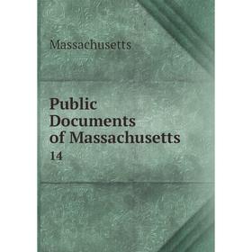 

Книга Public Documents of Massachusetts 14