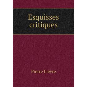 

Книга Esquisses critiques
