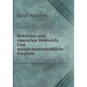 

Книга Britisches und römisches Weltreich: Eine sozialwissenschaftliche Parallele
