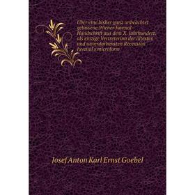 

Книга Über eine bisher ganz unbeachtet gelassene Wiener Juvenal-Handschrift aus dem X. Jahrhundert, als einzige Vertreterinn der ältesten und unverdor