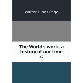 

Книга The World's worka history of our time 42