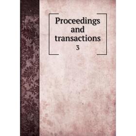 

Книга Proceedings and transactions 3
