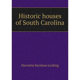 

Книга Historic houses of South Carolina