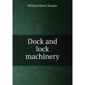 

Книга Dock and lock machinery