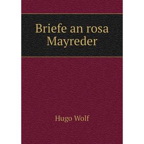 

Книга Briefe an rosa Mayreder