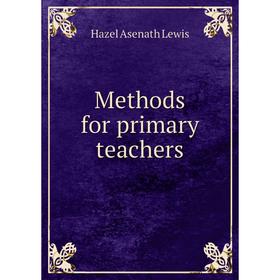 

Книга Methods for primary teachers