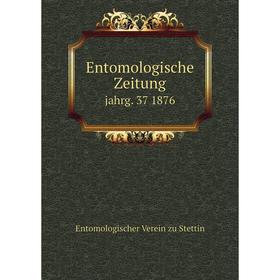 

Книга Entomologische Zeitung jahrg. 37 1876