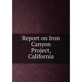 

Книга Report on Iron Canyon Project, California