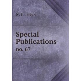 

Книга Special Publications no. 67