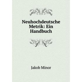 

Книга Neuhochdeutsche Metrik: Ein Handbuch