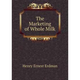 

Книга The Marketing of Whole Milk