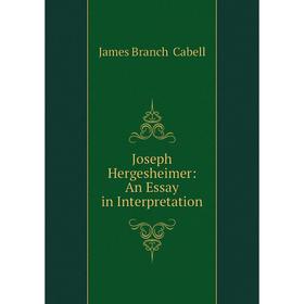 

Книга Joseph Hergesheimer: An Essay in Interpretation