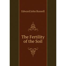 

Книга The Fertility of the Soil