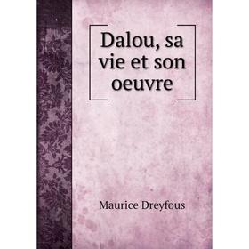 

Книга Dalou, sa vie et son oeuvre