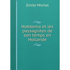 

Книга Hobbema et les paysagistes de son temps en Hollande